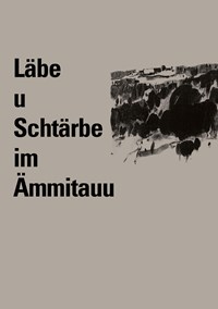 Laebe U Schtaerbe Im Aemmitau